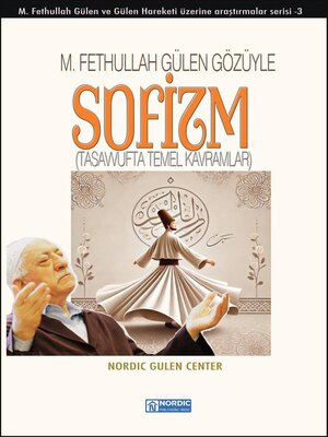 cover image of M. Fethullah Gülen Gözüyle Sofizm (Tasavvufta Temel Kavramlar)